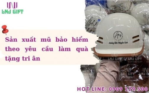 Sản xuất mũ bảo hiểm theo yêu cầu làm quà tặng tri ân